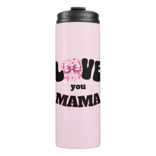 Love You Mama Thermal Tumbler