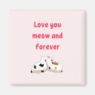 Love you meow and forever Cats Pink Valentines Magnet
