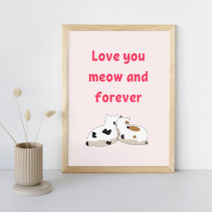 Love you meow and forever Cats Pink Valentines Poster