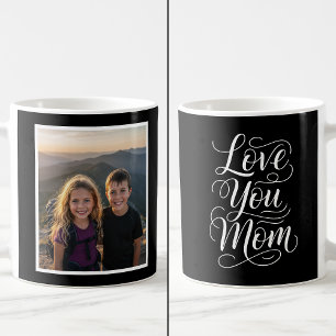 Love You Mom 1 Photo Keepsake black and white Coffee Mug