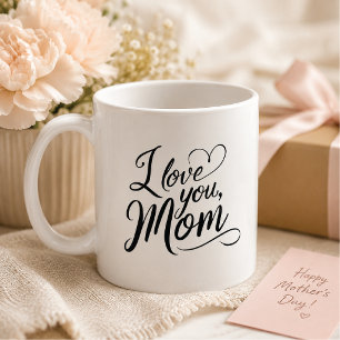 Love You Mom Coffee Mug Thoughtful Mother's Day