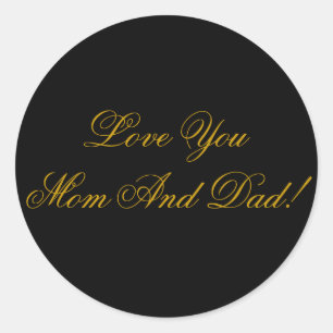 LOVE YOU MOM, DAD CLASSIC ROUND STICKER