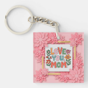 "Love You Mom" Floral Mother’s Day Gift Key Ring