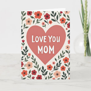 Love You Mom Flowers Card