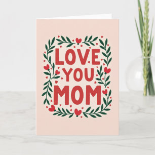 Love You Mom Heartfelt Design Card