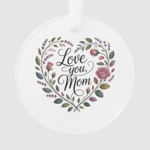 Love You, Mom Ornament
