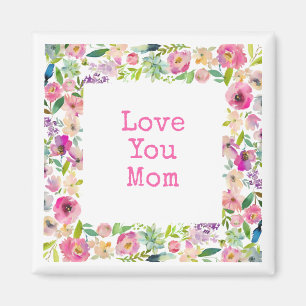 LOVE YOU MOM Pink Floral Frame Sweet Love Magnet
