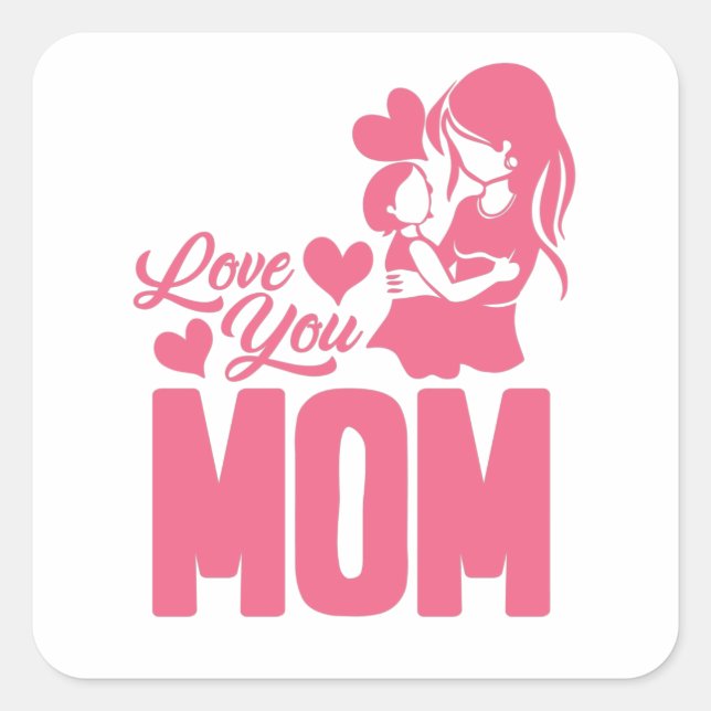 Love You MOM Square Sticker (Front)