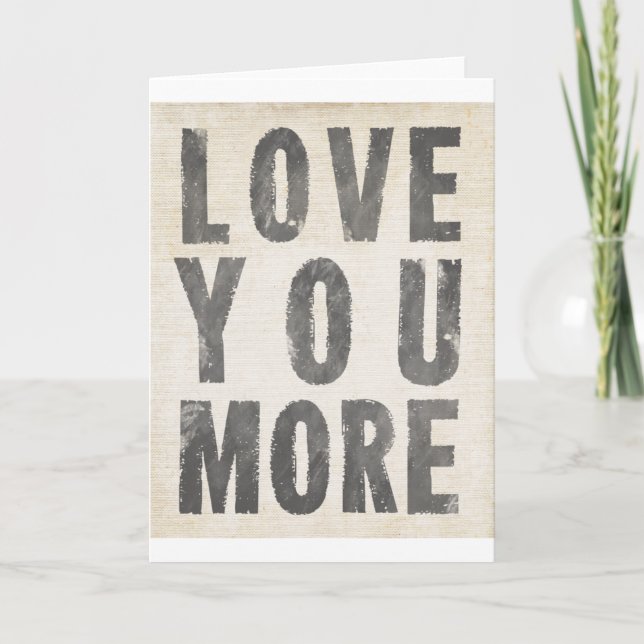 Love You More (antique white) Card (Front)