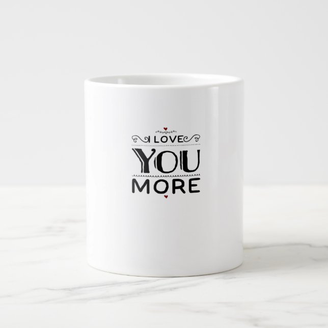 Love You More Artistic Design Style  Large Coffee Mug (Front)