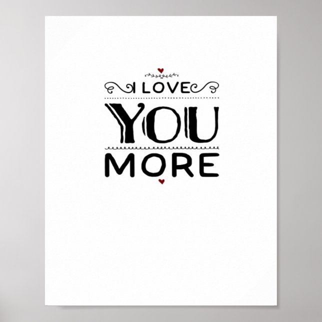 Love You More Artistic Design Style  Poster (Front)
