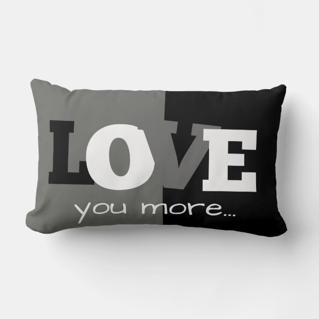 Love you more (black, white & grey) lumbar cushion (Front)