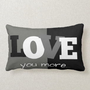 Love you more (black, white & grey) lumbar cushion