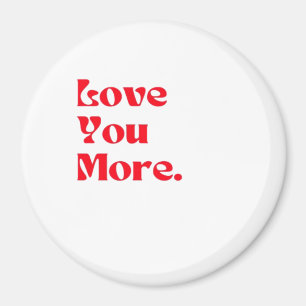 Love You More Bold Red Romantic Typography Magnet