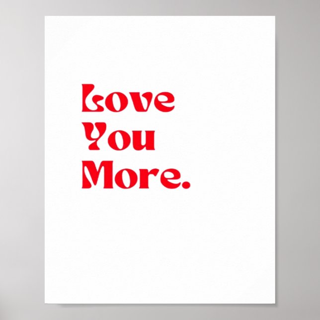 Love You More Bold Red Romantic Typography  Poster (Front)