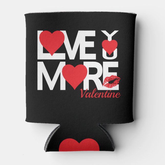 Love You More Can Cooler (Front)