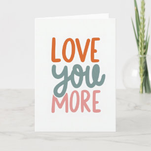 Love You More Card
