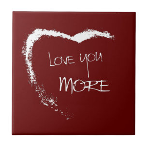 Love you more ceramic tile