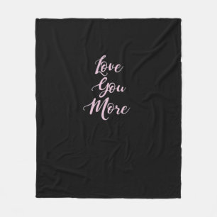 Love You More Classic Appeal  Fleece Blanket