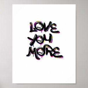 Love You More Clean Modern Design  Poster