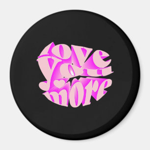 Love You More Clean Typography Magnet