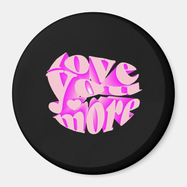 Love You More Clean Typography  Magnet (Front)