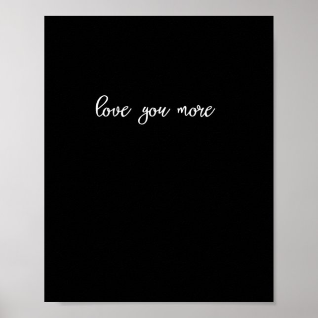 Love You More Clean Typography  Poster (Front)