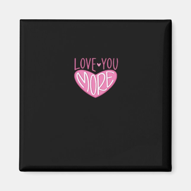 Love You More Contemporary Design  Magnet (Front)