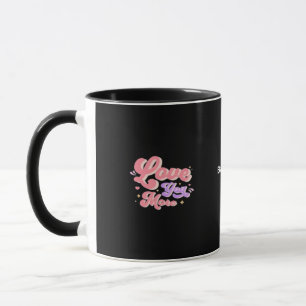 Love You More Contemporary Design  Mug