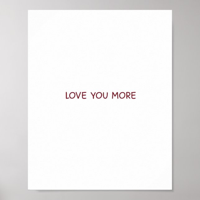 Love You More Contemporary Design  Poster (Front)