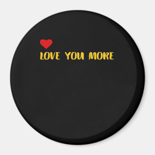 Love You More Contrast Color Modern Look Magnet
