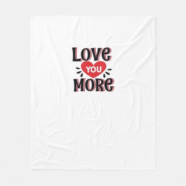 Love You More Creative Style Design  Fleece Blanket (Front)