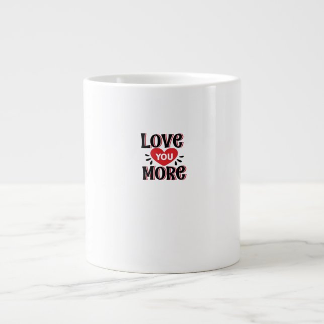 Love You More Creative Style Design  Large Coffee Mug (Front)