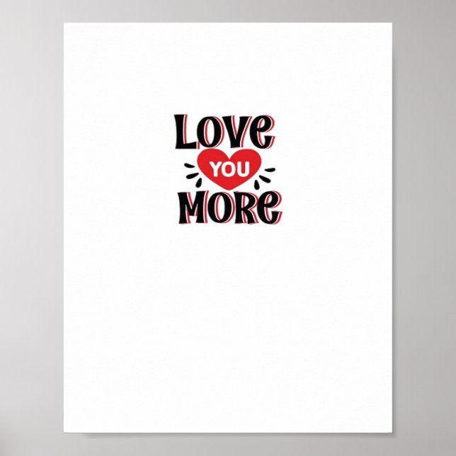 Love You More Creative Style Design  Poster (Front)