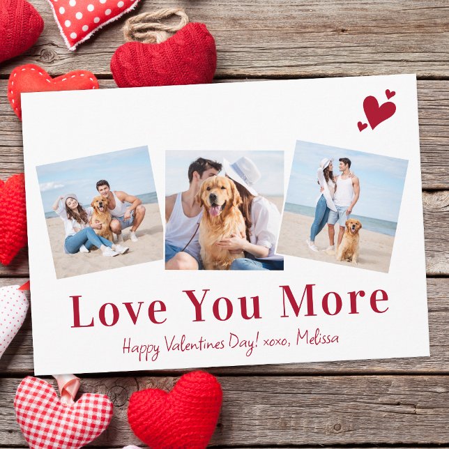 Love You More Custom 3 Photo Happy Valentines Day Holiday Card (Creator Uploaded)