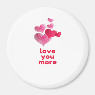 Love You More Cute Valentines Day Design Magnet