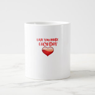 Love You More Each Day Heartfelt Quote  Large Coffee Mug