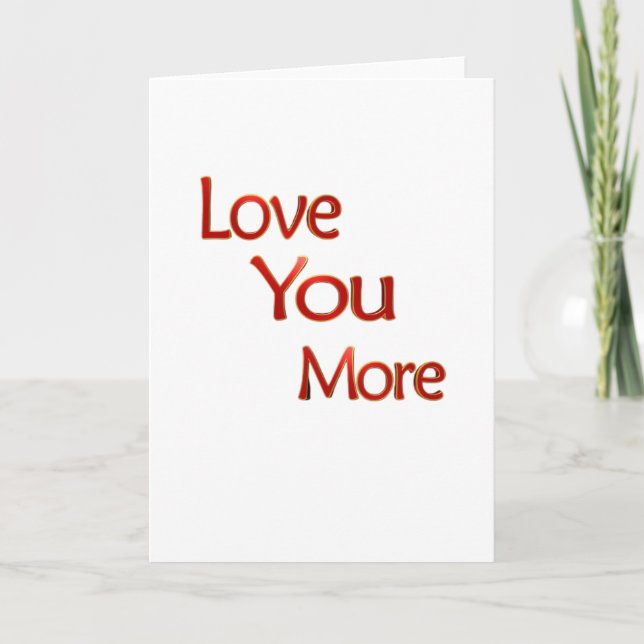 Love You More Elegant Love Design  Card (Front)