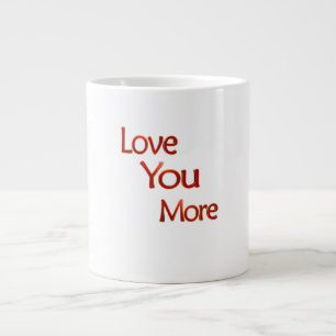 Love You More Elegant Love Design  Large Coffee Mug