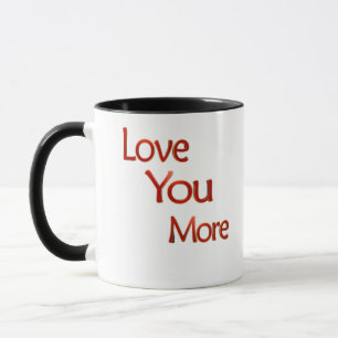 Love You More Elegant Love Design  Mug