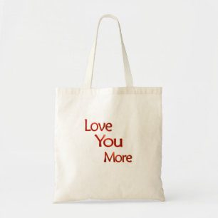 Love You More Elegant Love Design Tote Bag