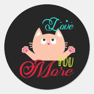 Love You More Elegant Style Classic Round Sticker