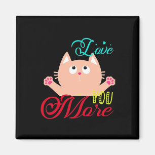Love You More Elegant Style Magnet