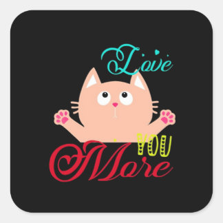 Love You More Elegant Style Square Sticker