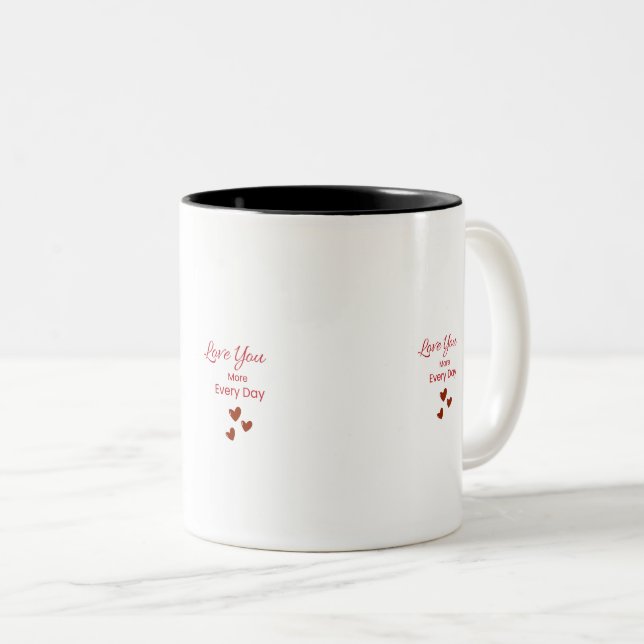 Love you More Every Day Mug (Front Right)