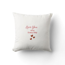 Love You More Every Day Throw Pillow