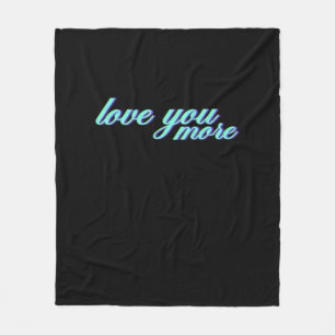Love You More Expressive Art  Fleece Blanket