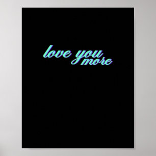 Love You More Expressive Art  Poster
