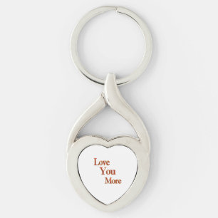 Love You More Expressive Love Art  Key Ring