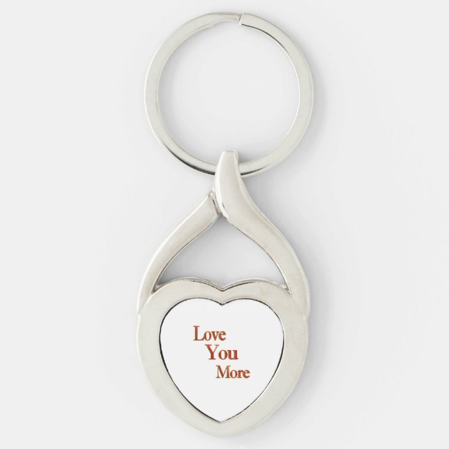 Love You More Expressive Love Art  Key Ring (Front)